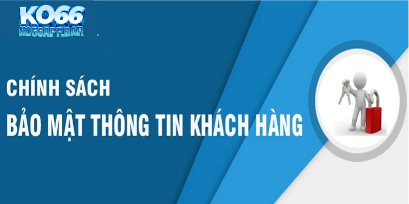 chính sách bảo mật thông tin khách hàng 