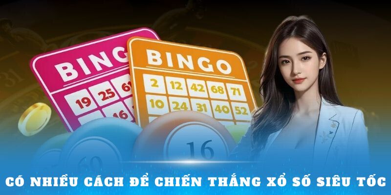 Có nhiều cách để chiến thắng xổ số siêu tốc