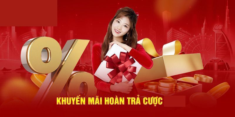 Khuyến Mãi Hoàn Trả Cược Cao Nhất