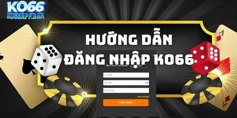 Hướng dẫn chi tiết cách đăng nhập KO66