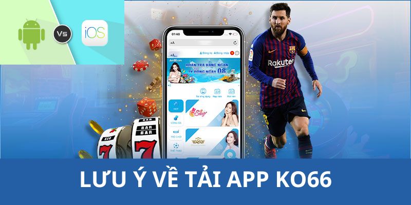 Lưu ý trước khi tải app KO66