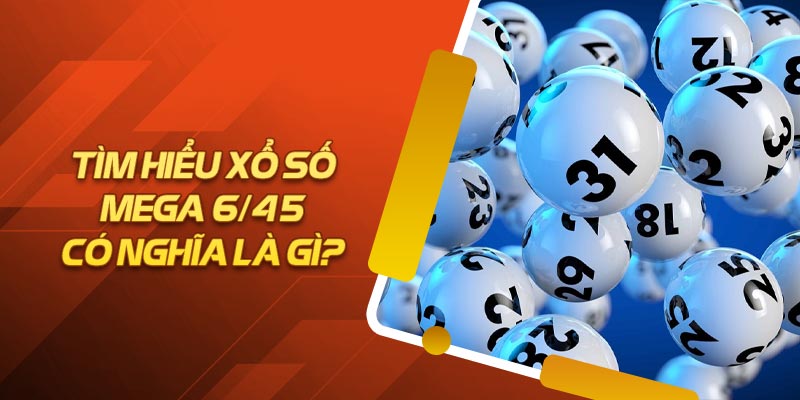 Lý do sảnh xổ số Mega 6/45 KO66 luôn được săn đón